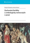 Frühaufová Kristýna: Zachování fertility u onkologicky nemocných v praxi