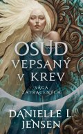 Jensen Danielle L.: Sága zatracených: Osud vepsaný v krev