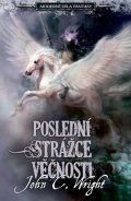 Wright John C.: Poslední strážce věčnosti Moderní díla fantasy