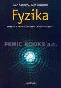 Šantavý Ivan: Fyzika-příprava k maturitě a přijímacím zkouškám na vysoké školy
