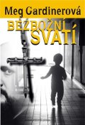Gardinerová Meg: Bezbožní svatí