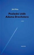 Pehe Jiří: Poslední útěk Adama Drechslera