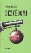 Kačeňák Robert: Bezvědomí