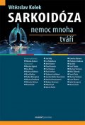 Kolek Vítězslav: Sarkoidóza nemoc mnoha tváří