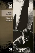 Friedrich Martin: Mrtví & neklidní
