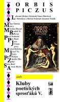 kolektiv autorů: Orbis piczus aneb Kluby poetických sprosťáků V.