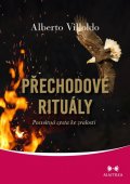 Villoldo Alberto: Přechodové rituály - Posvátná cesta ke zralosti
