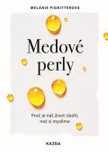 Pignitterová Melanie: Medové perly - Proč je náš život sladší, než si myslíme