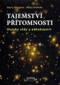 Mihulová Marie: Tajemství přítomnosti, Doteky vědy a náboženství
