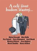 kolektiv autorů: A celý život budem šťastný...