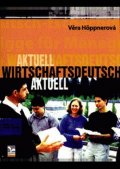 Höppnerová Věra: Wirtschaftsdeutsch aktuell
