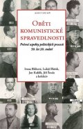 kolektiv autorů: Oběti komunistické spravedlnosti - Právní aspekty politických procesů 50. l