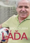Vízek Ladislav: Pro lidi jsem Láďa