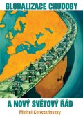 Chossudovsky Michel: Globalizace chudoby a nový světový řád
