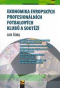 Šíma Jan: Ekonomika evropských profesionálních fotbalových klubů a soutěží