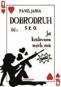 Jansa Pavel: Dobrodruh s r. o. 2 - Jsi královnou mých snů