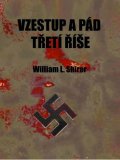 Shirer William L.: Vzestup a pád třetí říše
