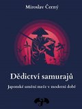 Černý Miroslav: Dědictví samurajů