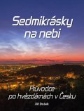 Dušek Jiří: Sedmikrásky na nebi - Průvodce po hvězdárnách v Česku