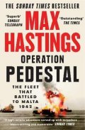 Hastings Max: Operation Pedestal : The Fleet That Battled to Malta 1942
