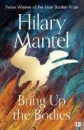 Mantelová Hilary: Bring Up the Bodies