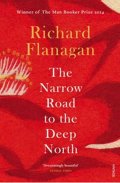 Flanagan Richard: The Narrow Road to the Deep North