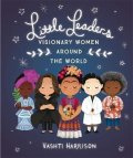: Little Leaders: Visionary Women Around the World