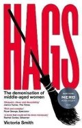 Smith Victoria: Hags: Shortlisted for the Nero Book Awards 2023