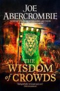 Abercrombie Joe: The Wisdom of Crowds : The Riotous Conclusion to The Age of Madness