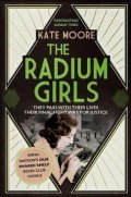 Mooreová Kate: The Radium Girls: They paid with their lives. Their final fight was for jus