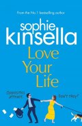 Kinsella Sophie: Love Your Life