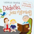 Špaček Ladislav: Dědečku, ještě vyprávěj - Etiketa a etika pro předškoláky + CD