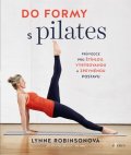 Robinsonová Lynne: Do formy s pilates