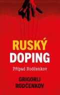 Rodčenkov Grigorij: Ruský doping – Případ Rodčenkov