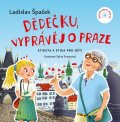 Špaček Ladislav: Dědečku, vyprávěj o Praze + CD