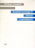 Šubrt Jiří: Soudobá sociologie VI. - Oblasti a specializace