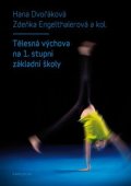 Dvořáková Hana: Tělesná výchova na 1. stupni základní školy