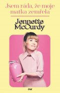 McCurdy Jennette: Jsem ráda, že moje matka zemřela