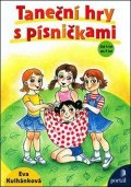 Kulhánková Eva: Taneční hry s písničkami