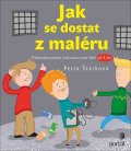 Štarková Petra: Jak se dostat z maléru - Občanskoprávní průvodce pro děti od 8 let