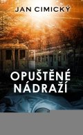 Cimický Jan: Opuštěné nádraží