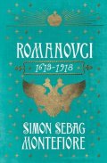 Montefiore Simon Sebag: Romanovci 1613-1918