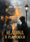 Moran Jan: Hladina v plamenech - Syrový thriller z anglického podsvětí