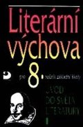 Nezkusil Vladimír: Literární výchova pro 8. ročník ZŠ - Úvod do světa literatury I.