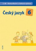 Hrdličková Hana: Český jazyk 6/II. díl - Komunikační a slohová výchova