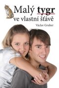 Gruber Václav: Malý tygr ve vlastní šťávě