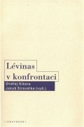Sikora Ondřej, Sirovátka Jakub: Lévinas v konfrontaci