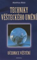 Mala Matthias: Techniky věšteckého umění - Učebnice věštění