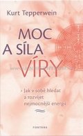 Tepperwein Kurt: Moc a síla víry