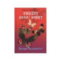 Rossová-Kübler Elisabeth: Přežít svou smrt